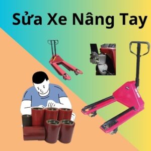 Sửa Xe Nâng Tay Tận Nơi Tại tp.HCM